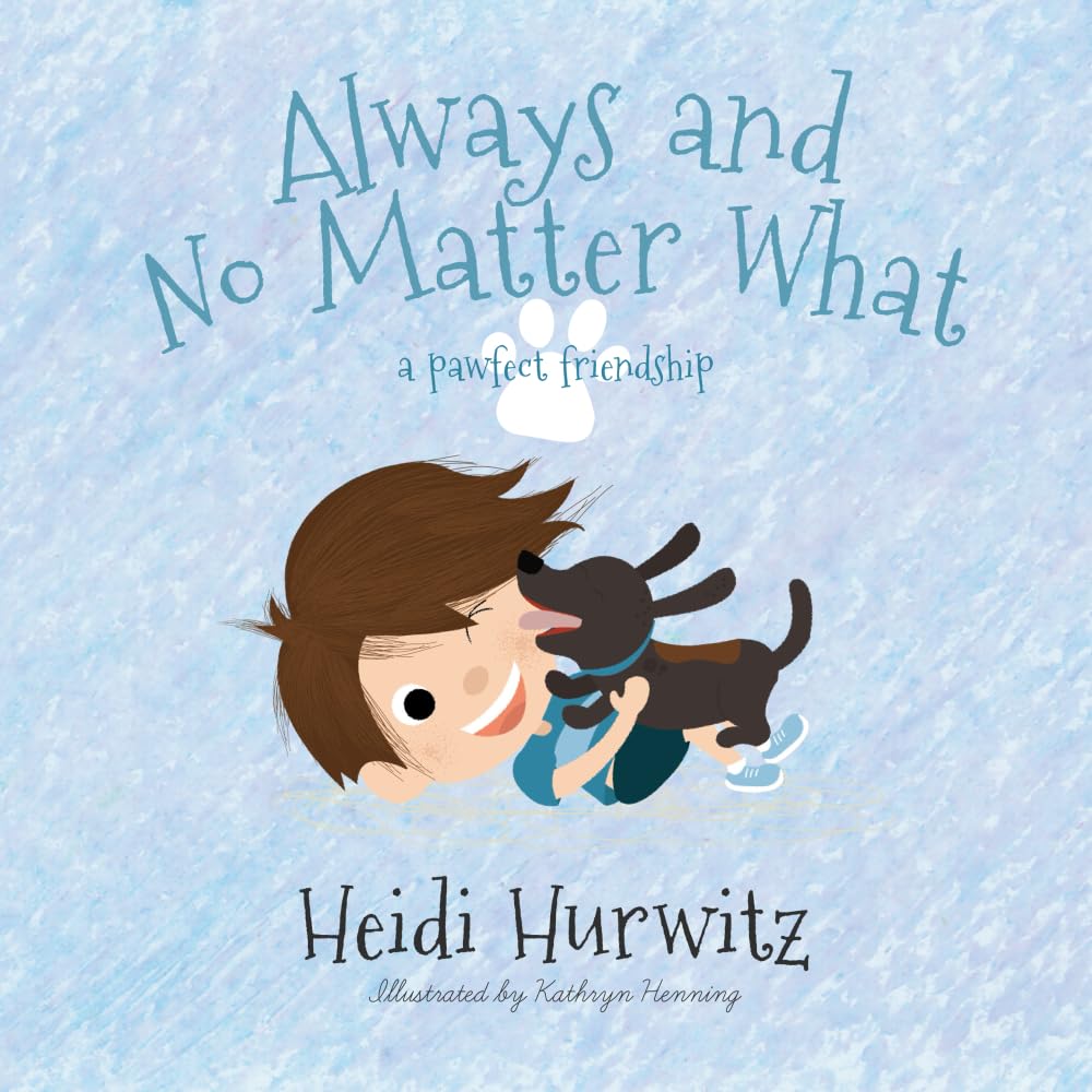 Always and No Matter What: A pawfect friendship book
