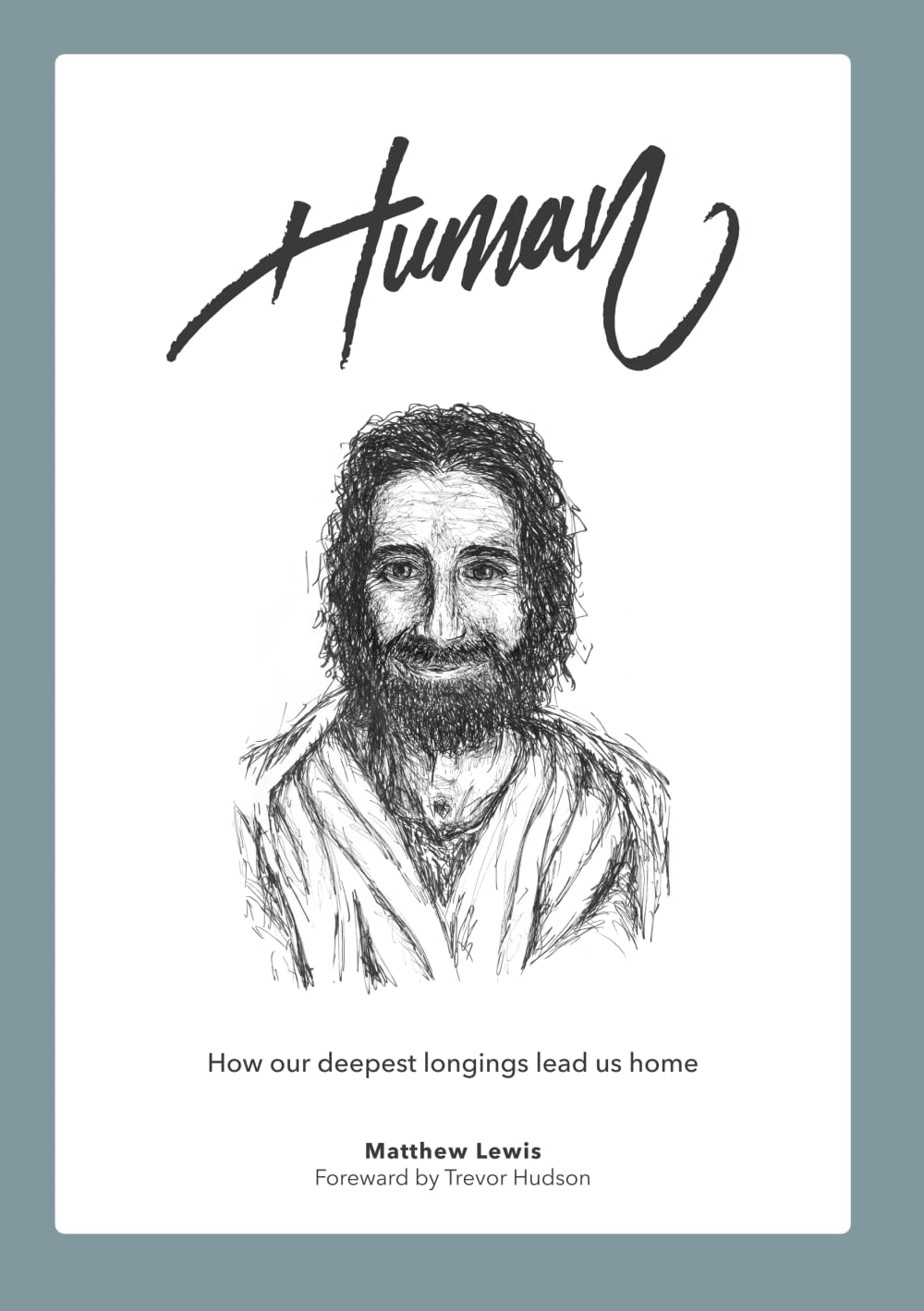 Human: How our deepest longings lead us home. Poetry