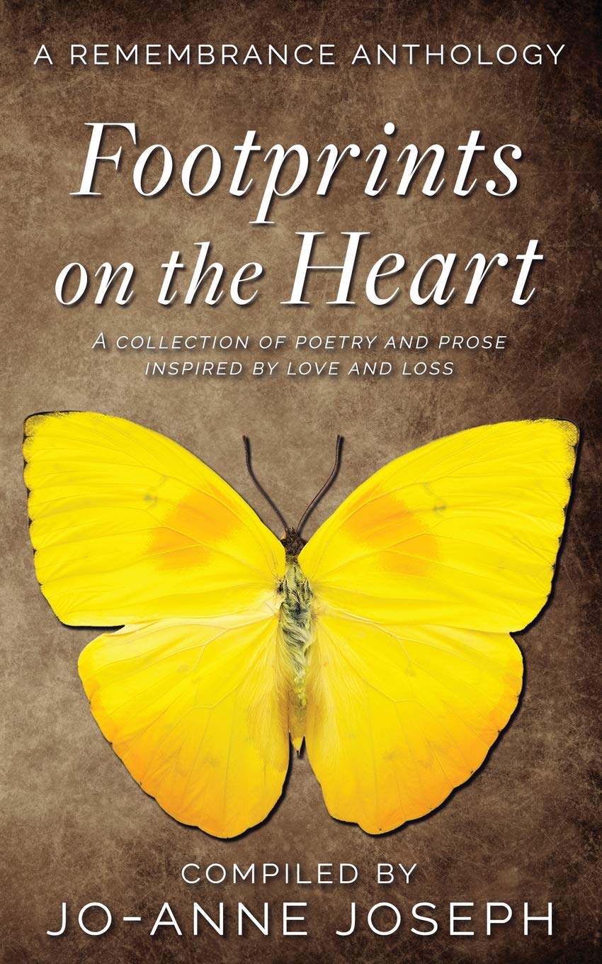 Footprints on the Heart: A Remembrance Anthology: A Collection of Poetry and Prose Inspired by love and loss Poetry