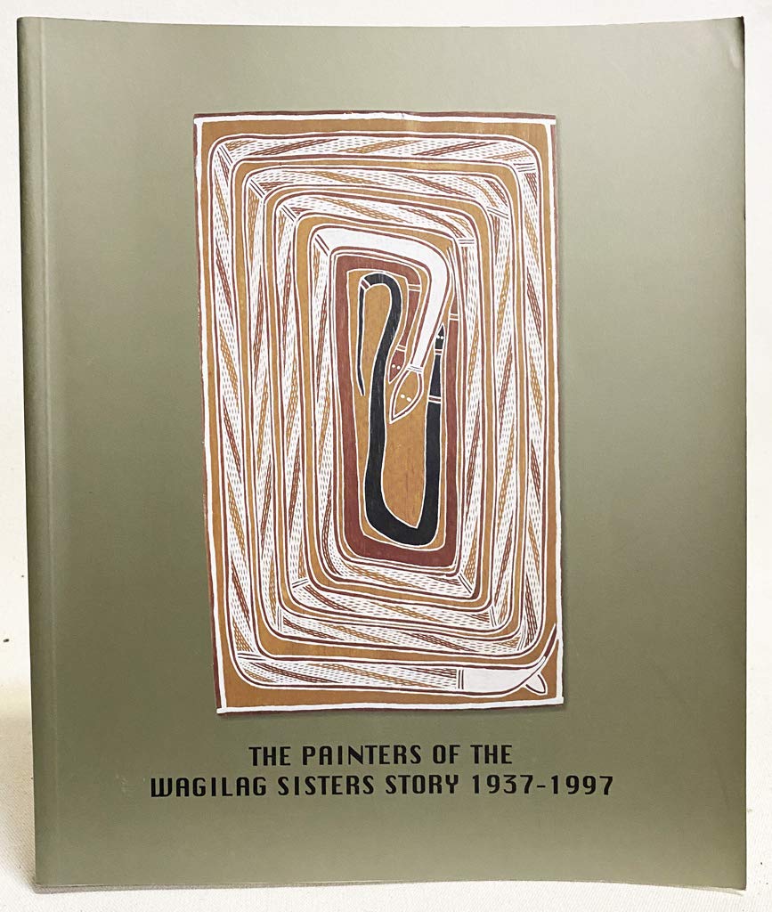 Painters of the Wagilag Sisters Story 1937-1997 Books