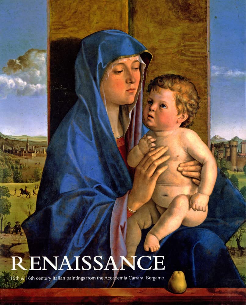 Renaissance: 15th & 16th Century Italian Paintings from the Accademia Carrara, Bergamo Social Sciences