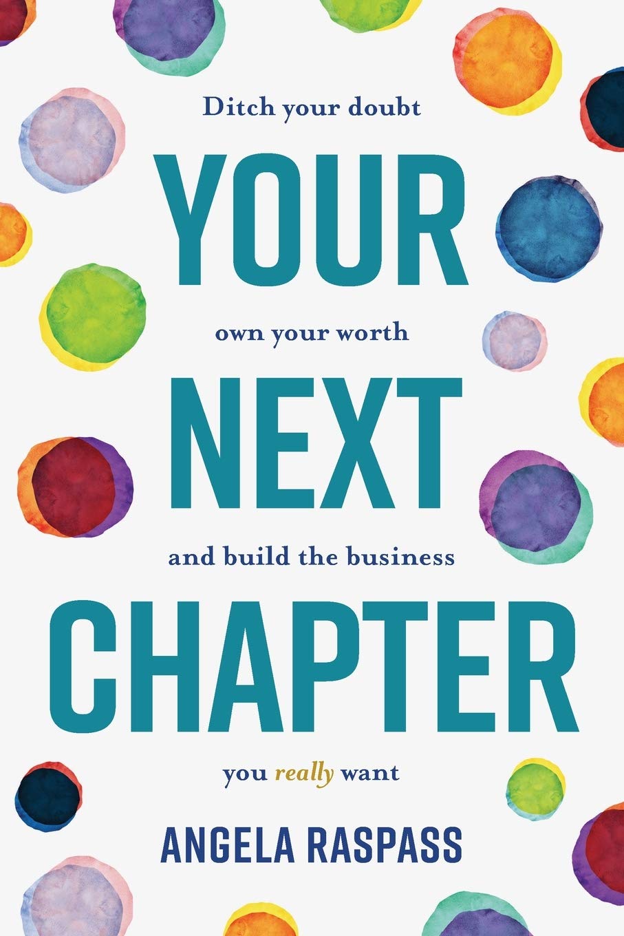 Your Next Chapter: Ditch your doubt, own your worth and build the business you really want Business, Finance & Career