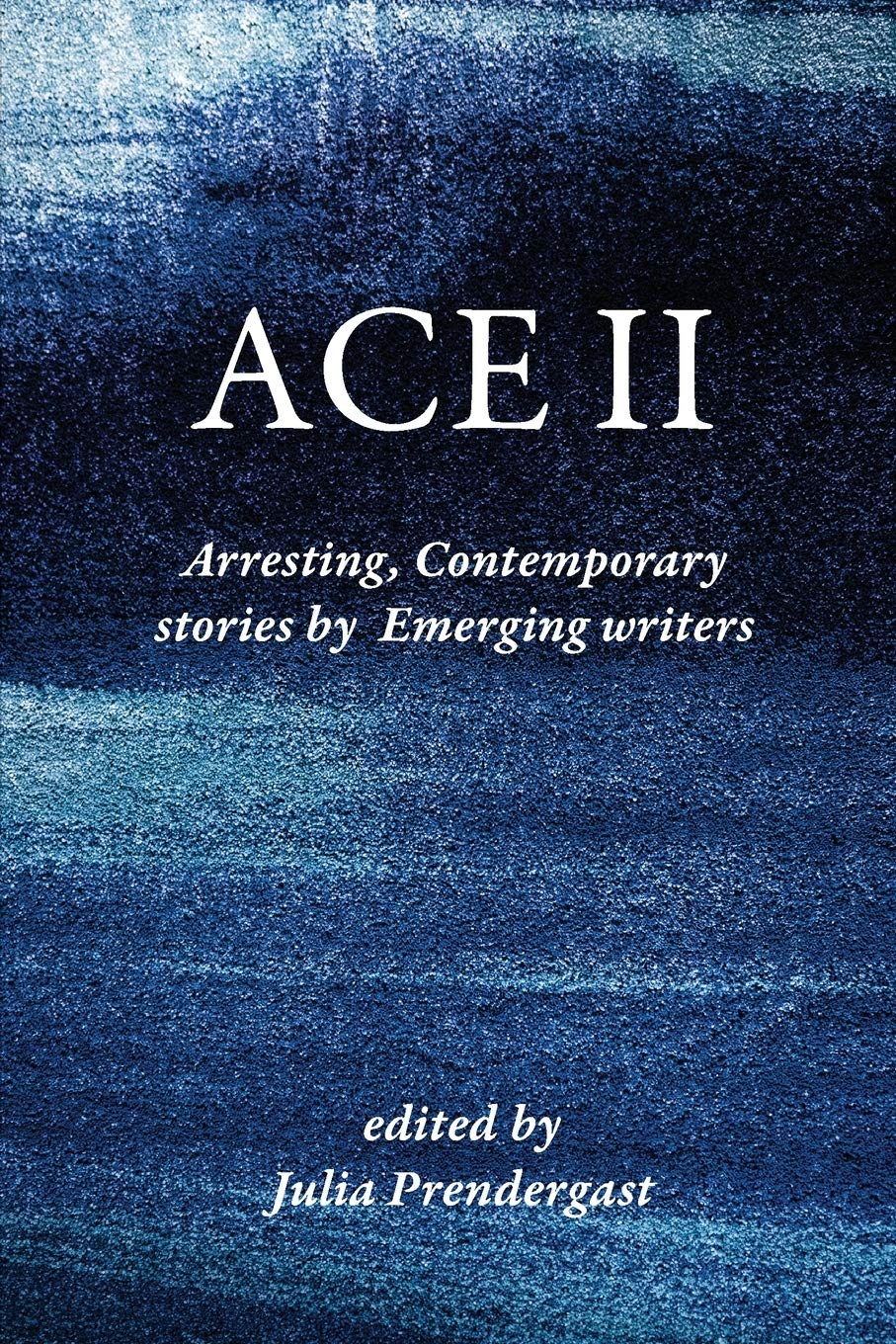 Ace II: Arresting Contemporary stories by Emerging writers book
