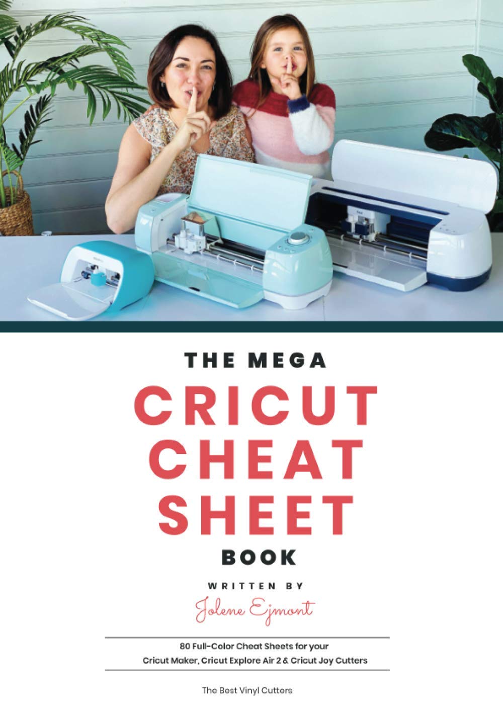 The Mega Cricut Cheat Sheet Book: 80 Full-Color Cheat Sheets for your Cricut Maker, Cricut Explore Air 2 and Cricut Joy Cutters Hobbies & Crafts