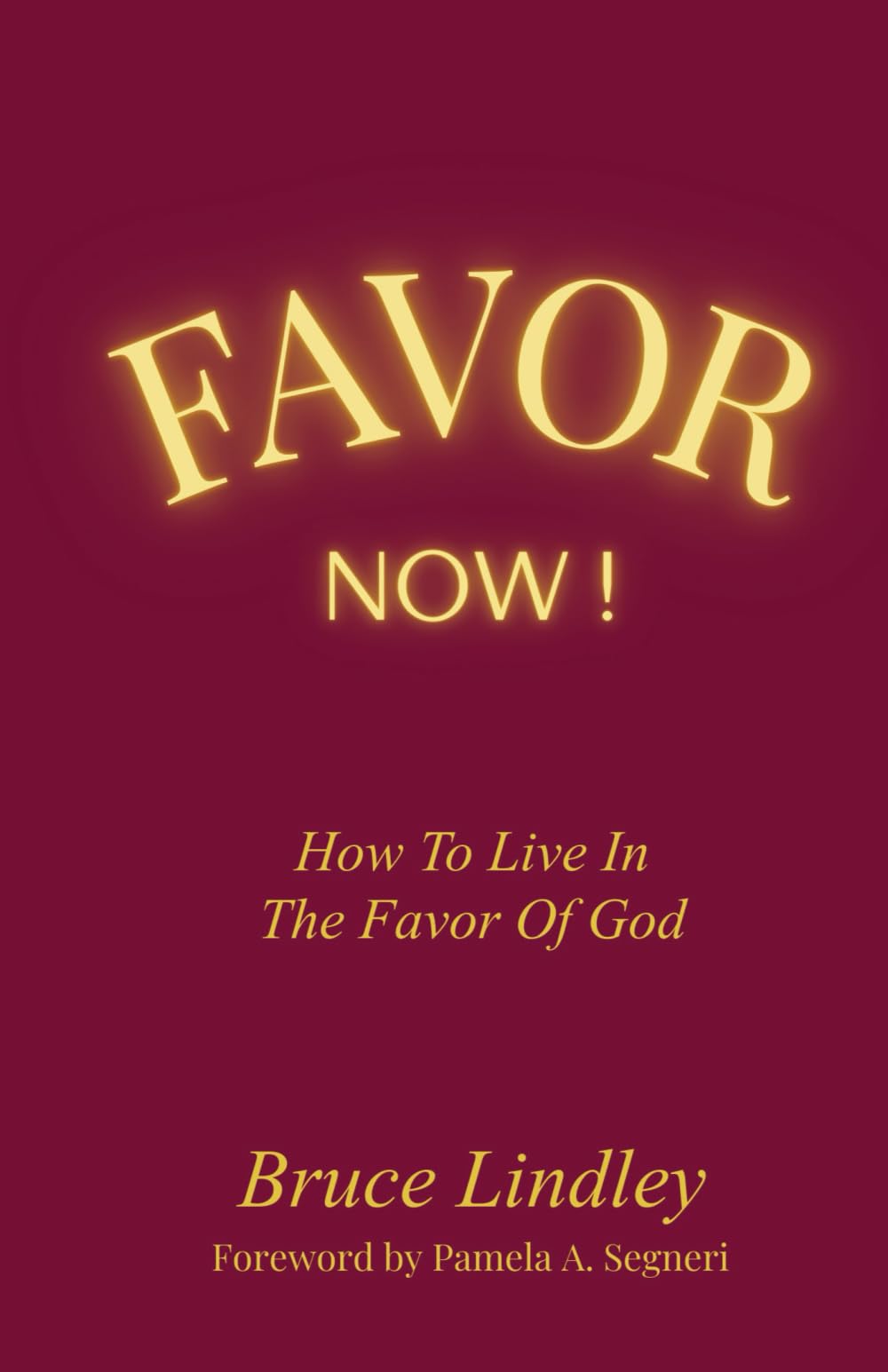 Favor Now! How to Live in the Favor of God Religion & Esotericism