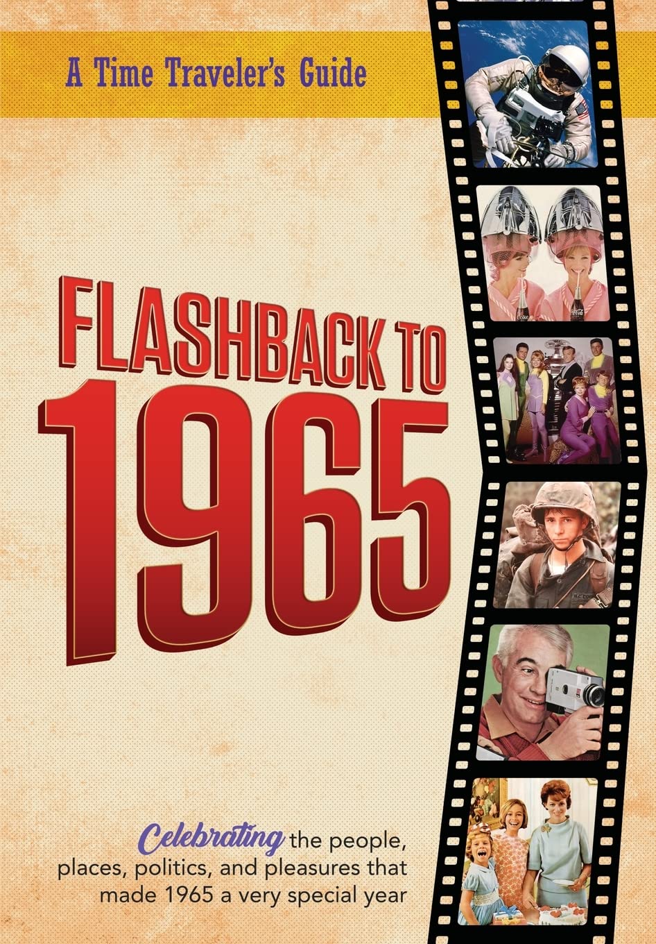 Flashback to 1965 - A Time Traveler’s Guide: Perfect birthday or wedding anniversary gift for anyone born or married in 1965. For friends, parents or ... gift. (A Time-Traveler’s Guide - Flashback) Leisure & Fun