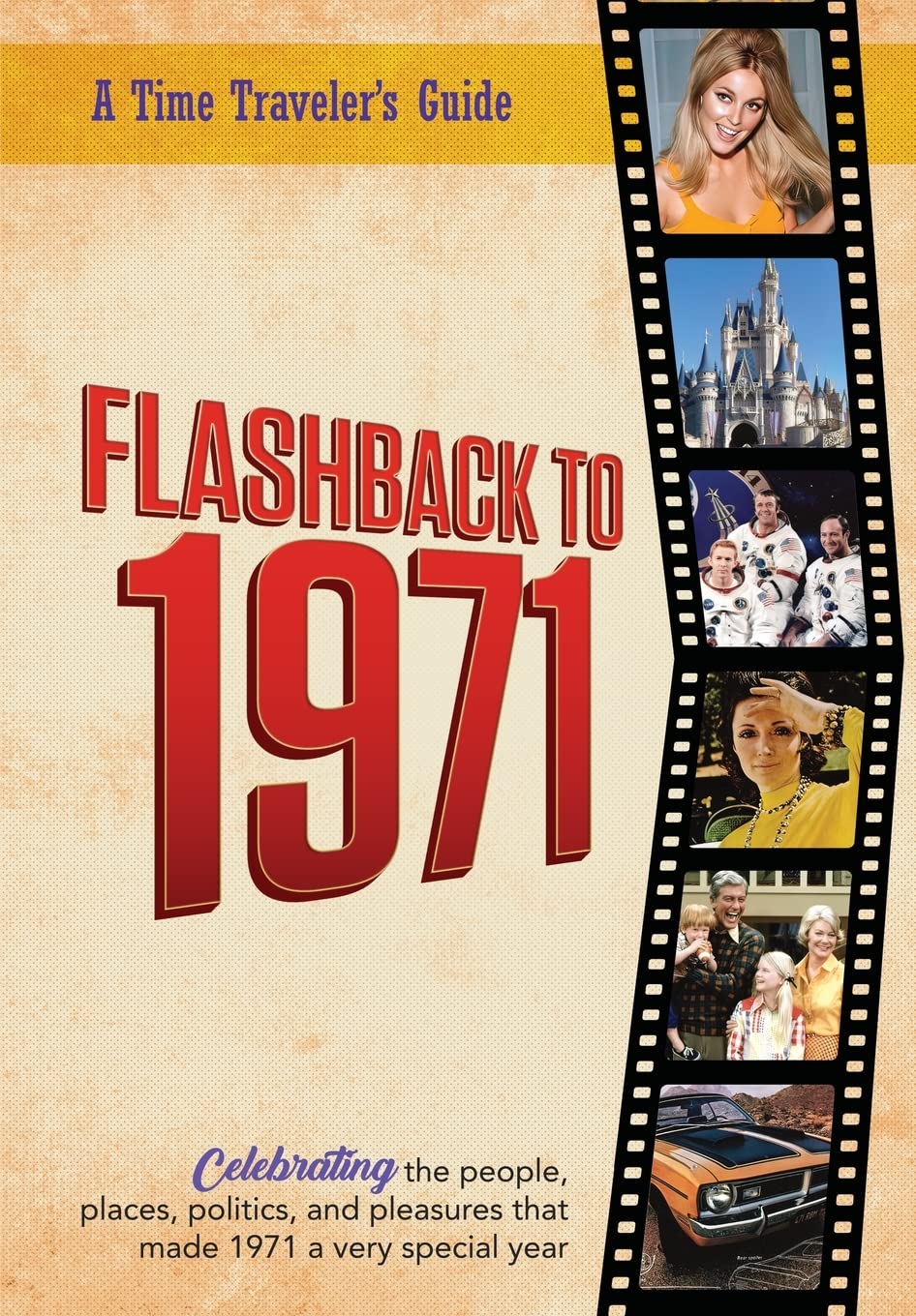 Flashback to 1971 - A Time Traveler’s Guide: Perfect birthday or wedding anniversary gift for anyone born or married in 1971. For friends, parents or ... gift. (A Time-Traveler’s Guide - Flashback) Leisure & Fun