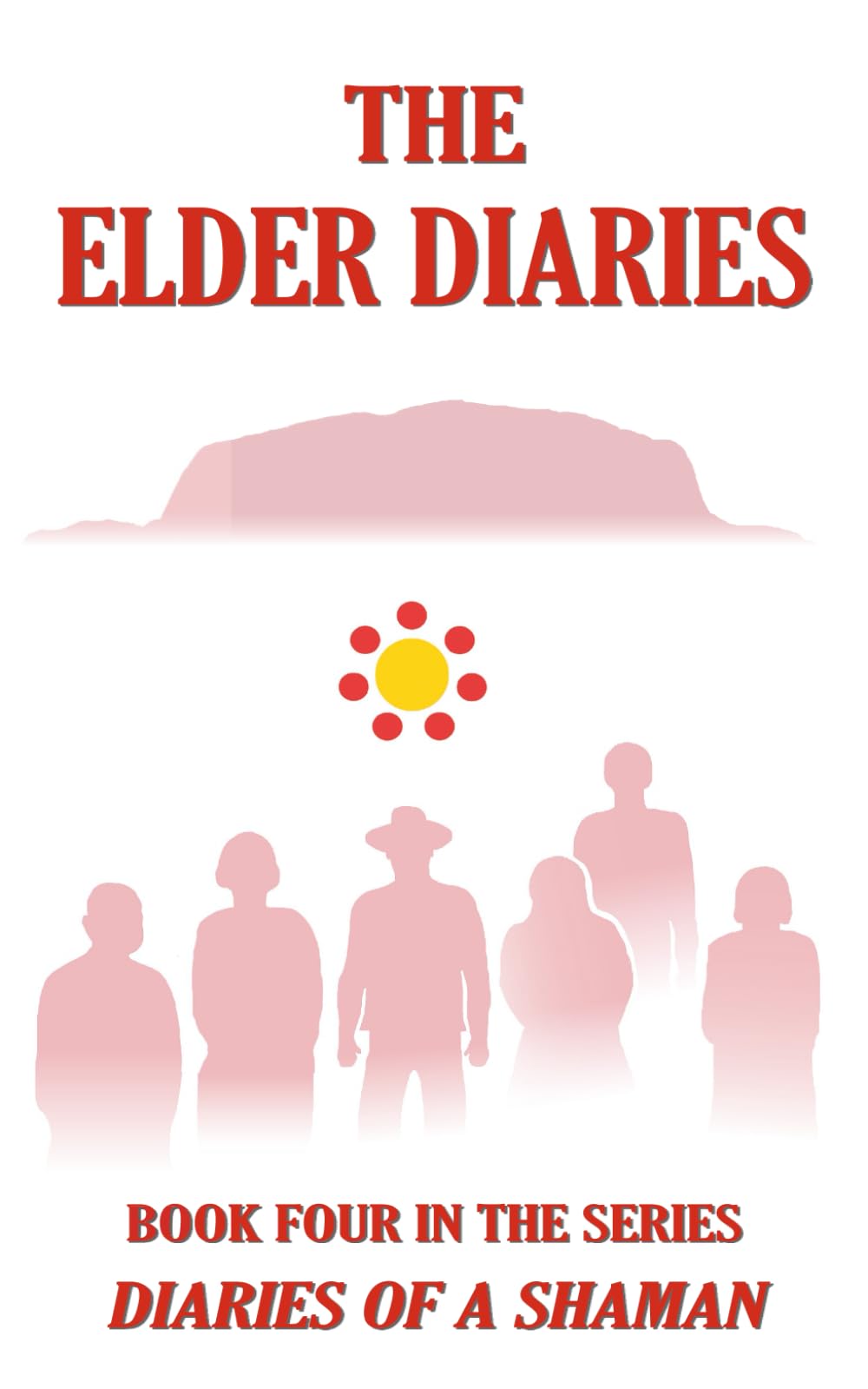 The Elder Diaries: Book Four in the Series: Diaries of a Shaman (DreamSnake Diaries, Band 4) Religion & Esotericism