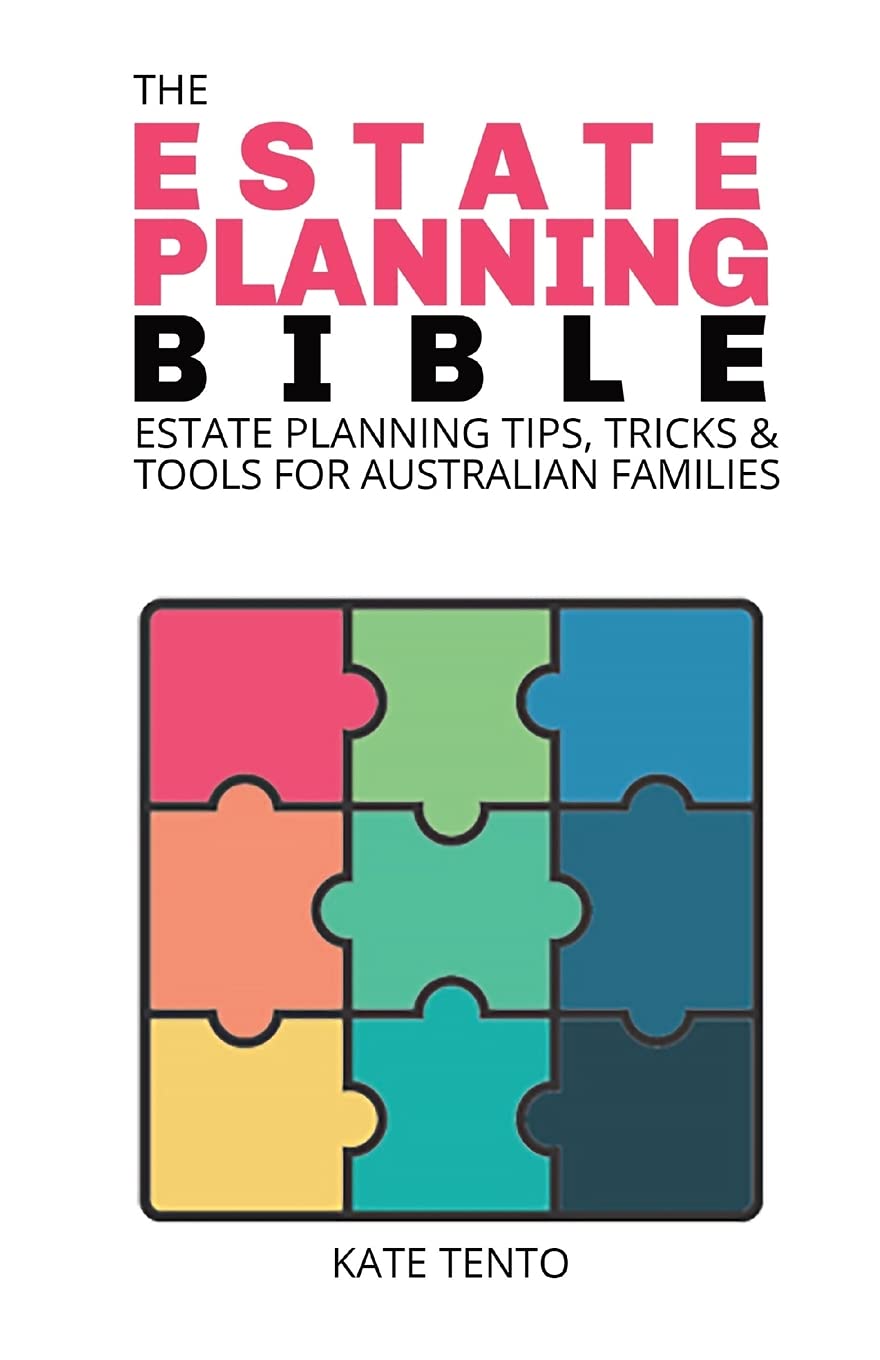 The Estate Planning Bible: Estate Planning Tips, Tricks & Tools for Families Law