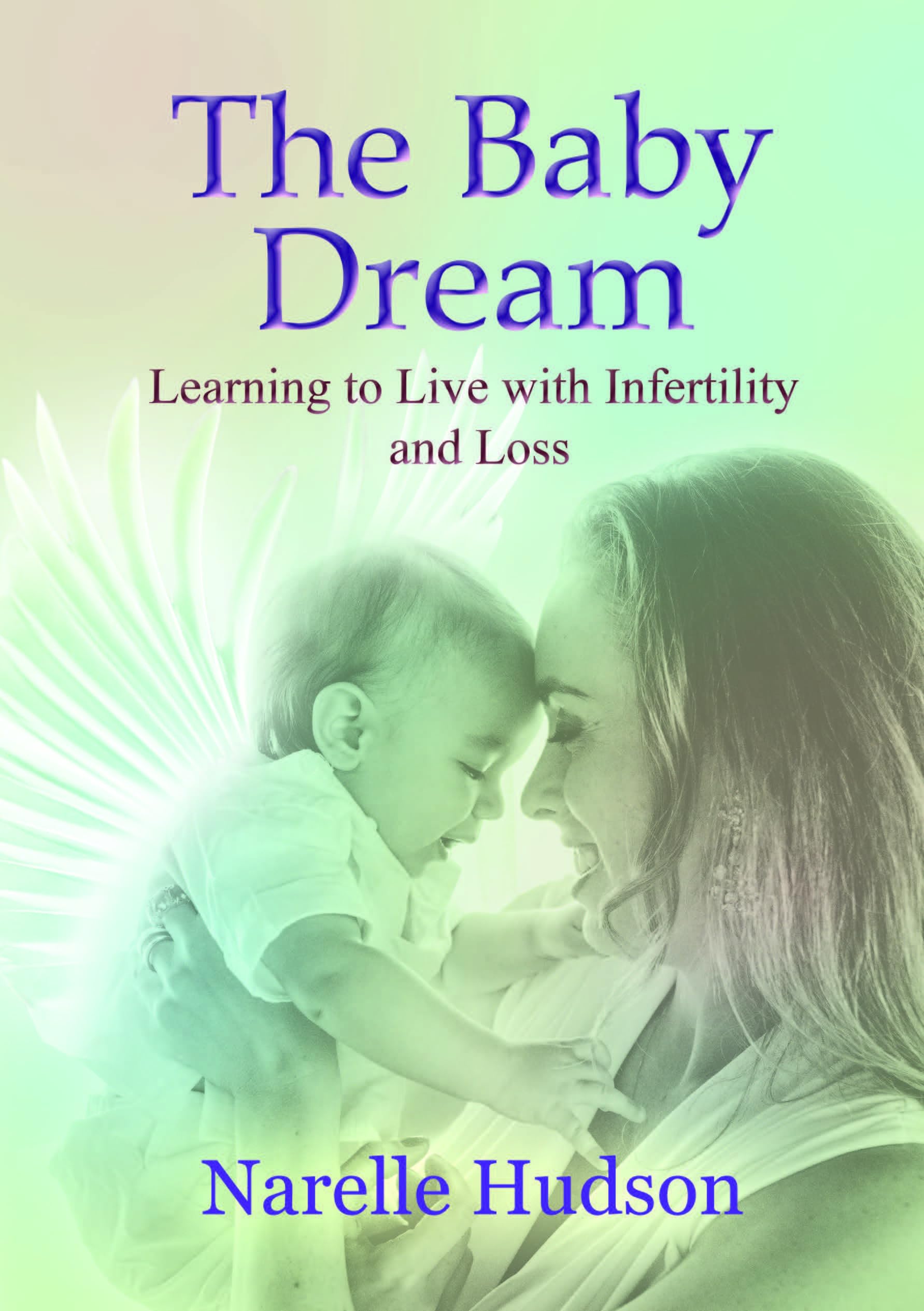 The Baby Dream: Learning to Live With Infertility and Loss Parents & Children