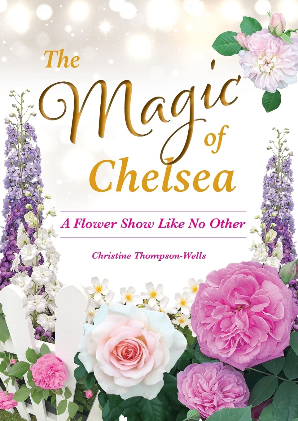 The Magic of Chelsea - A Flower Show Like No Other Hobbies & Crafts