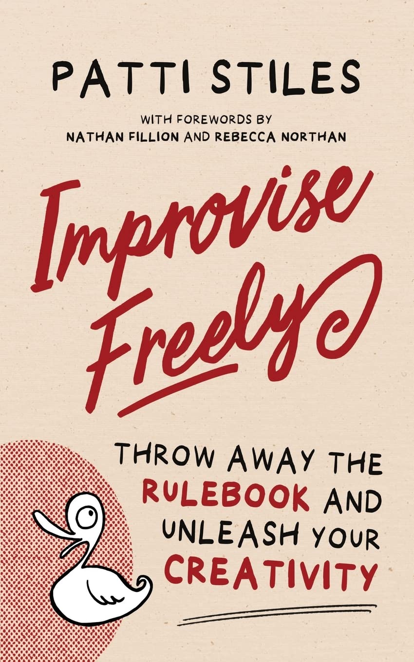 Improvise Freely: Throw away the rulebook and unleash your creativity Film, Art & Culture