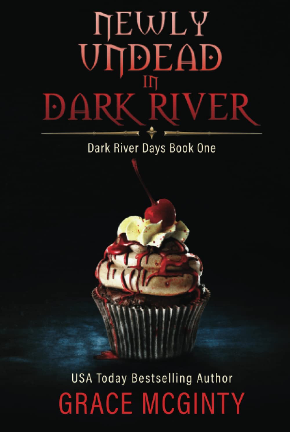 Newly Undead In Dark River (Dark River Days, Band 1) Contemporary Romance