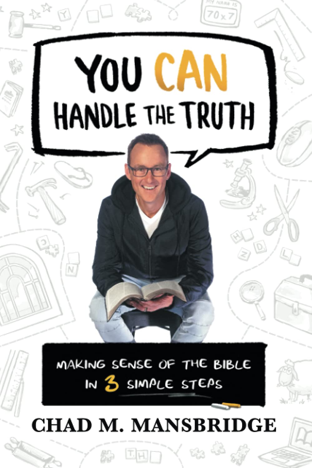 You Can Handle the Truth: Making Sense of the Bible in 3 Simple Steps Religion & Esotericism
