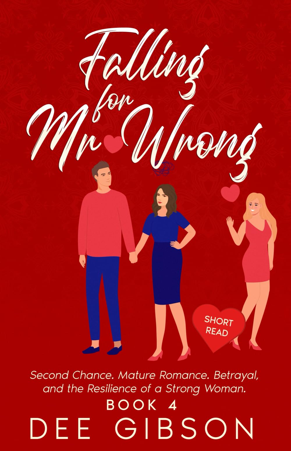 Falling For Mr Wrong: Second Chance. Mature Romance. Betrayal, and the Resilience of a Strong Woman. (Elsie and Bella Series) Romantic Thrillers
