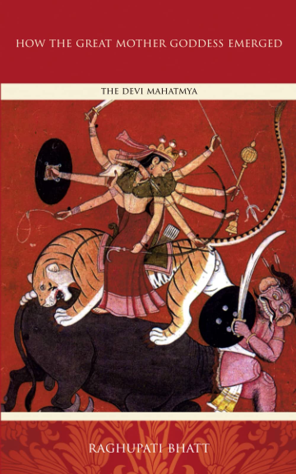 How the Great Mother Emerged: The Devi Mahatmya Religion & Esotericism