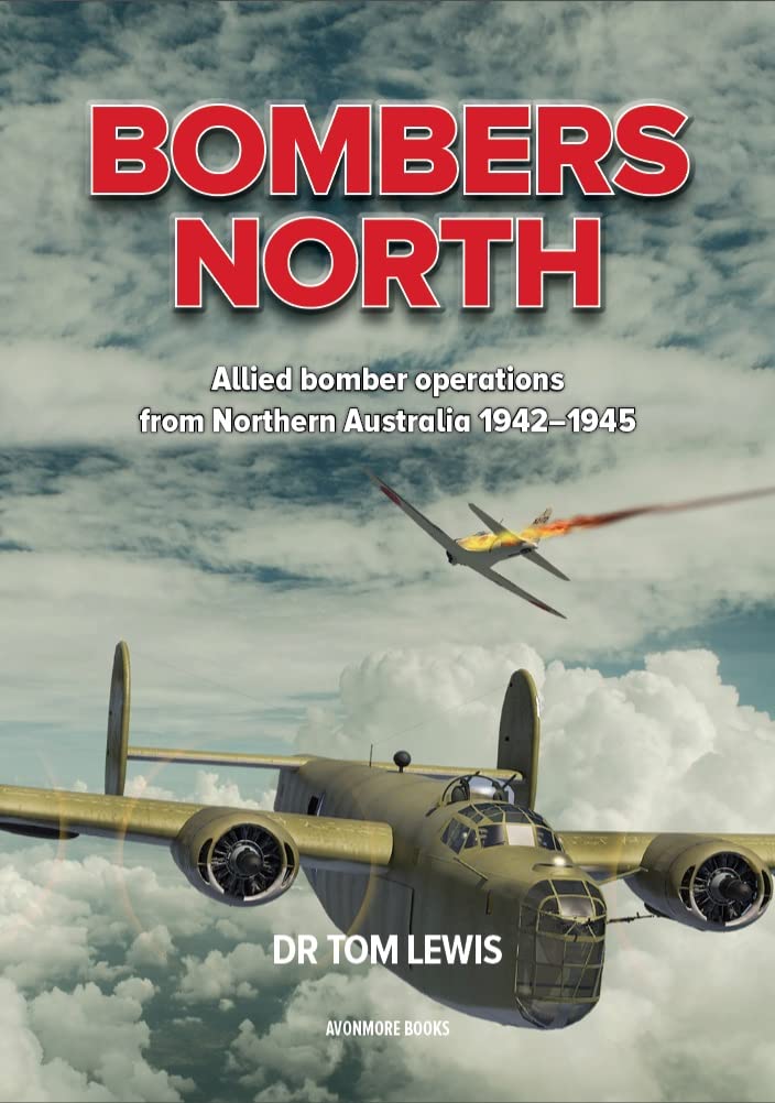 Bombers North: Allied Bomber Operations from Northern Australia 1942-1945 Social Sciences