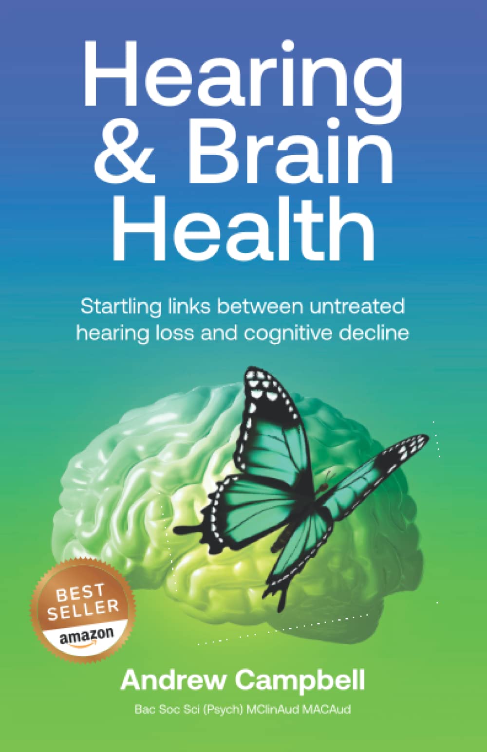 Hearing and Brain Health: Startling links between untreated hearing loss and cognitive decline Medicine