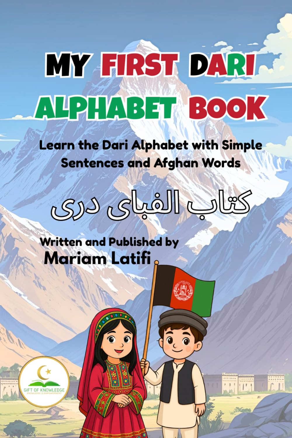 My First Dari Alphabet Book: Learn the Dari Alphabet with Simple Sentences and Afghan Words Non-fiction