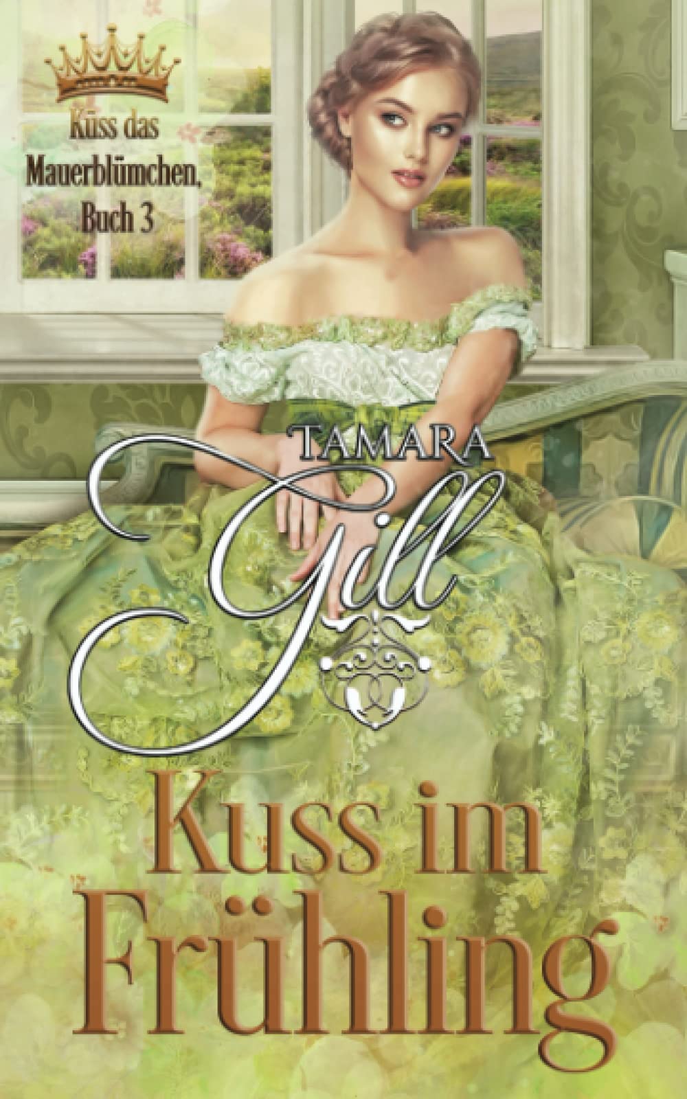 Kuss im Frühling: Historischer Liebesroman (Küss das Mauerblümchen, Band 3) Historical Fiction