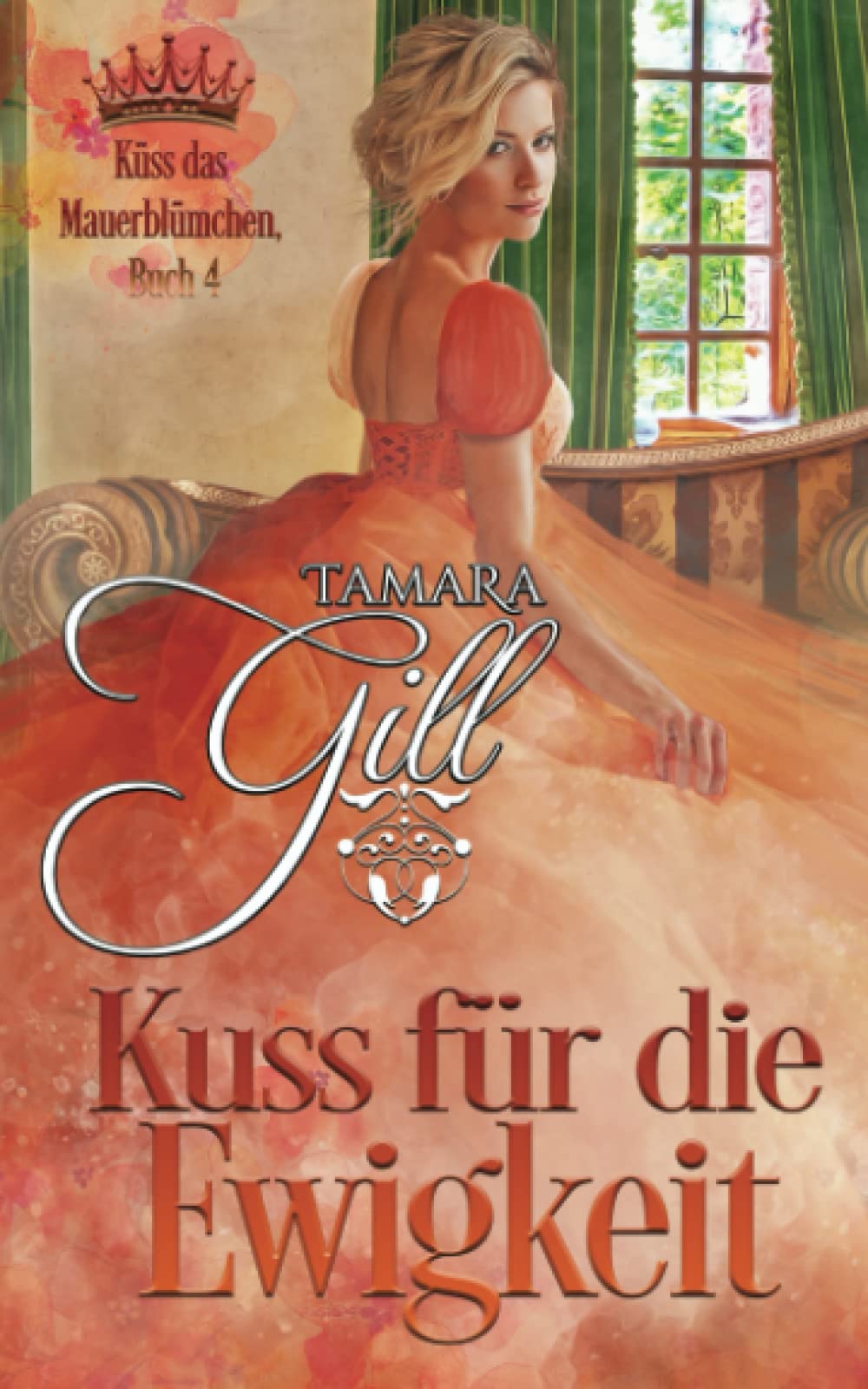 Kuss für die Ewigkeit: Historischer Liebesroman (Küss das Mauerblümchen, Band 4) Historical Fiction