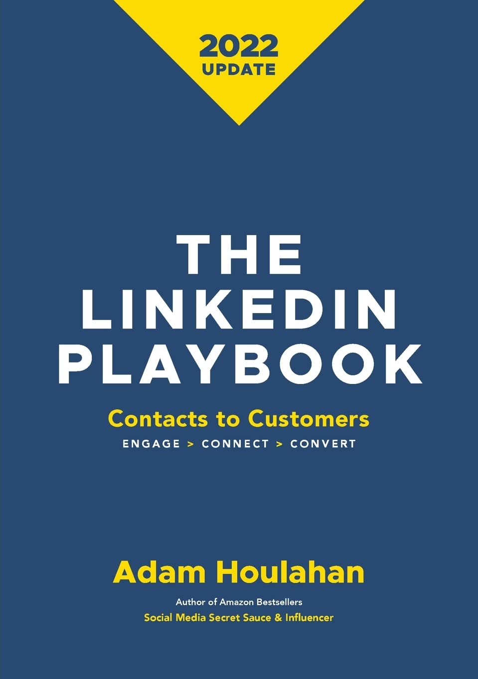 The Linkedin Playbook: Contacts to Customers. Engage>Connect>Convert Law