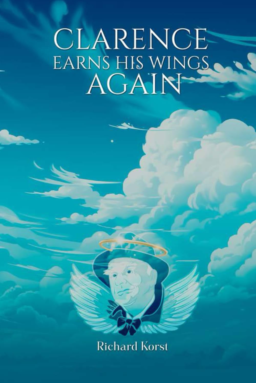 Clarence Earns His Wings Again A Story of Redemption book