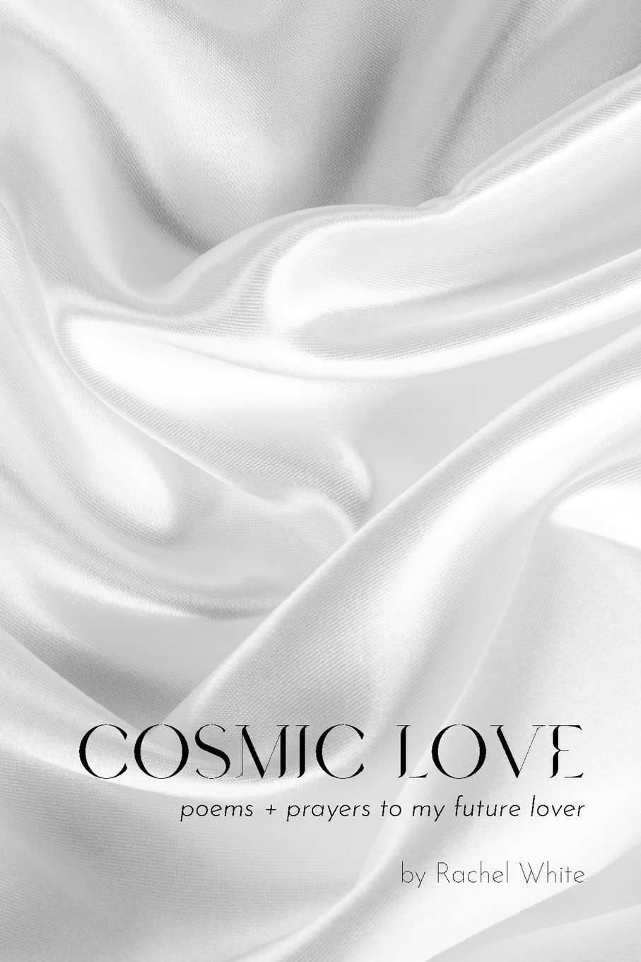 Cosmic Love: poems + prayers to my future lover Contemporary literature