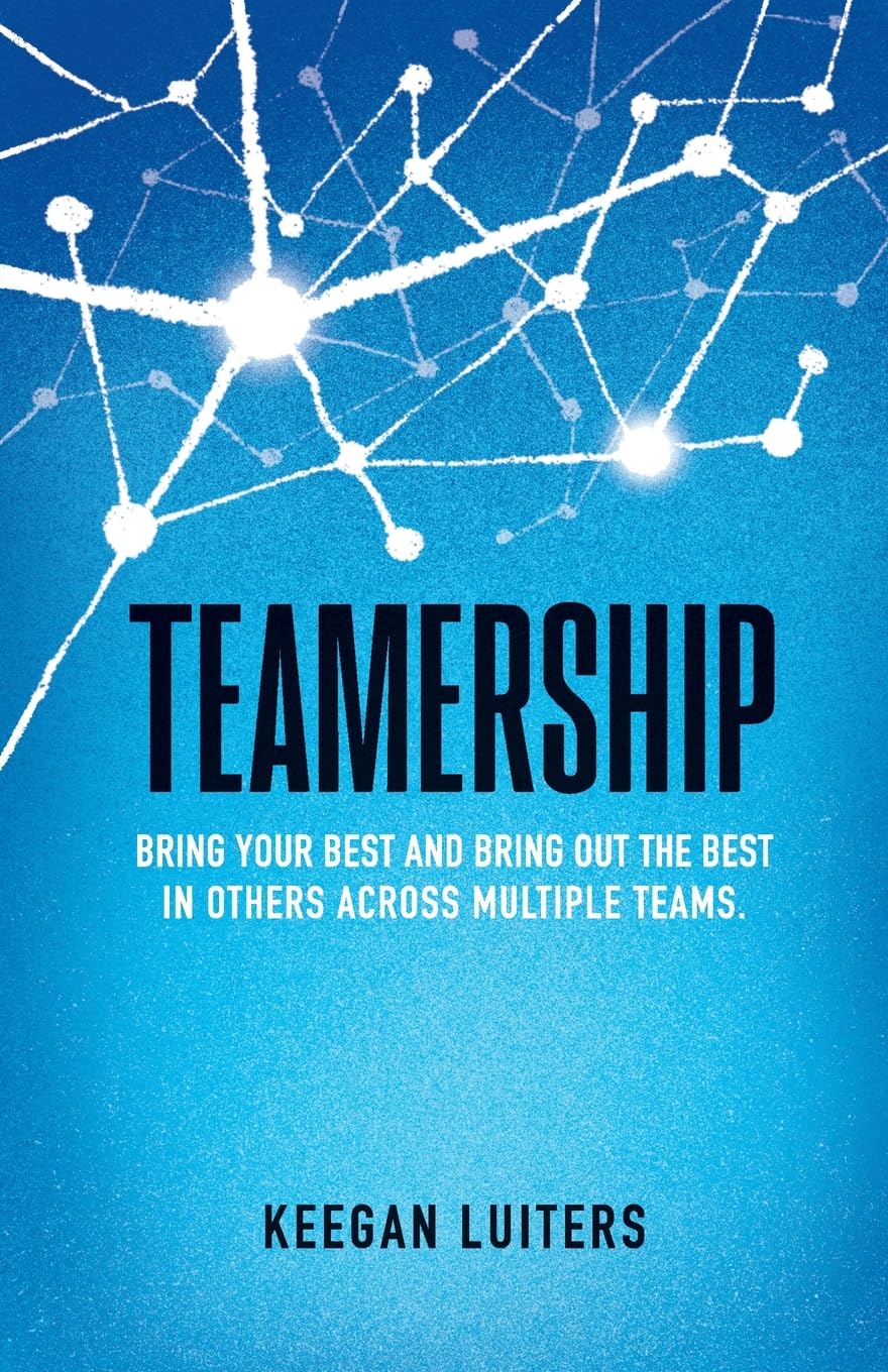 Teamership: Bring Your Best and Bring Out the Best in Others Across Multiple Teams Law