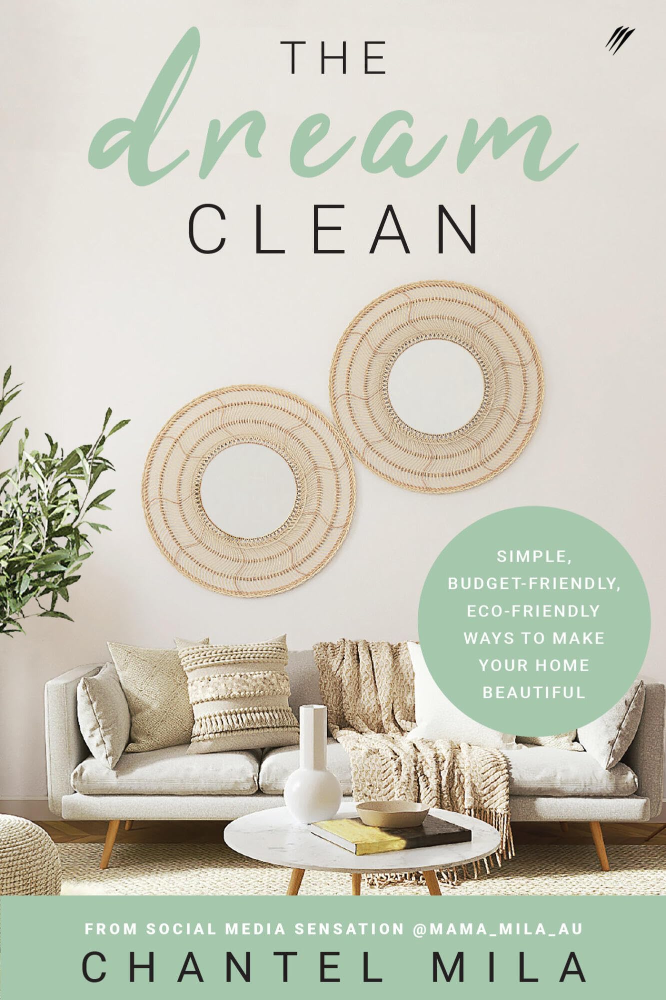 The Dream Clean: Simple, Budget-Friendly, Eco-Friendly Ways to Make Your Home Beautiful Hobbies & Crafts