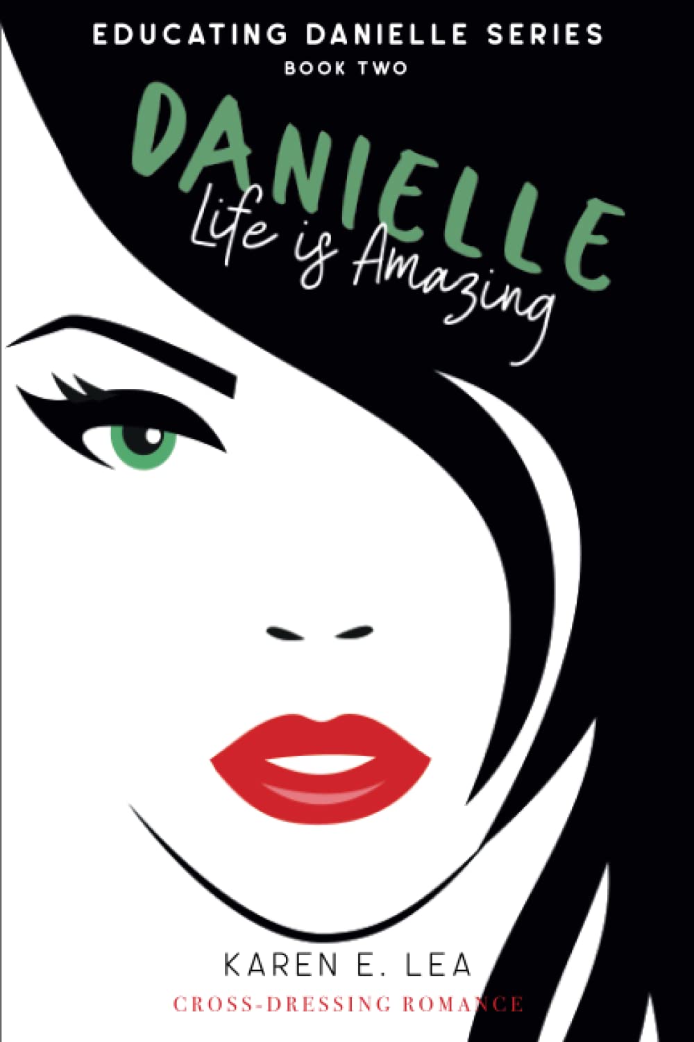 Danielle Life Is Amazing Educating Danielle Series Book Two: Cross-dressing Romance book