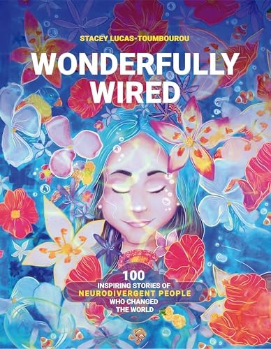 WONDERFULLY WIRED: 100 Inspiring Stories of Neurodivergent People Who Changed the World Health, Nutrition & Fitness