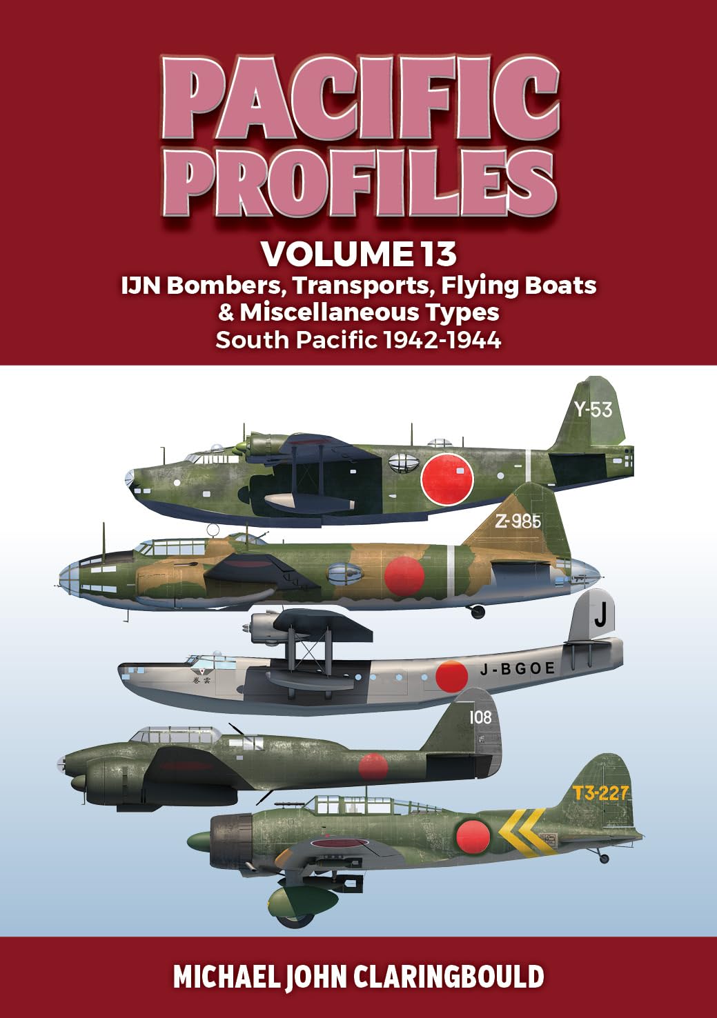 Pacific Profiles: IJN Bombers, Transports, Flying Boats & Miscellaneous Types South Pacific 1942-1944 (Pacific Profiles, 13) Social Sciences