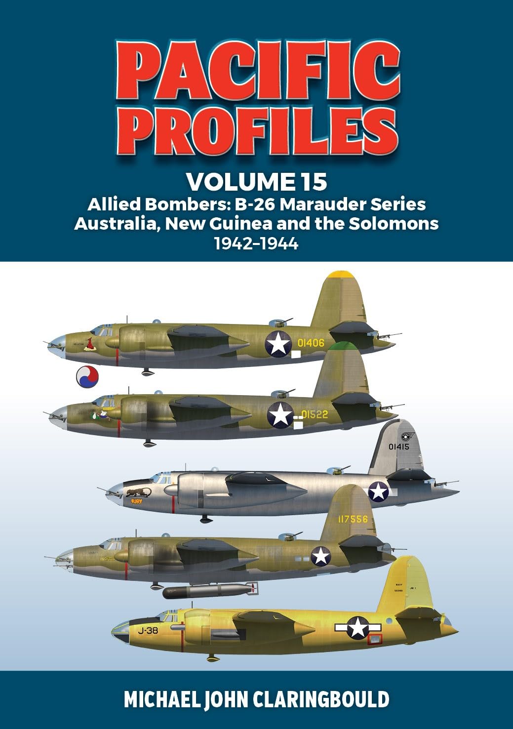 Pacific Profiles: Allied Bombers: B-26 Marauder Series Australia, New Guinea and the Solomons 1942-1945 (Pacific Profiles, 15) Social Sciences