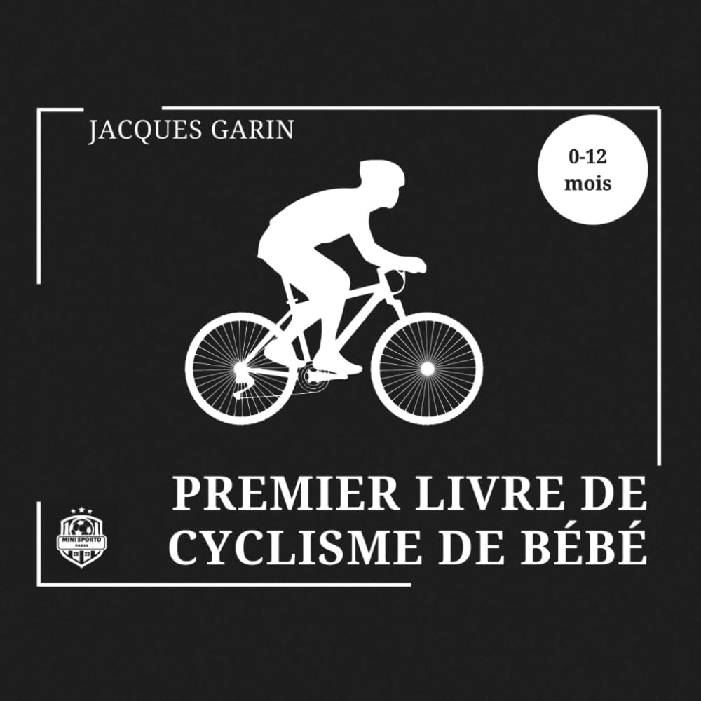 Premier Livre de Cyclisme de Bébé: Livre Bébé Noir et Blanc Contraste élevé 0-12 Mois Sur le Vélo (Baby's First Sport) Leisure & Fun