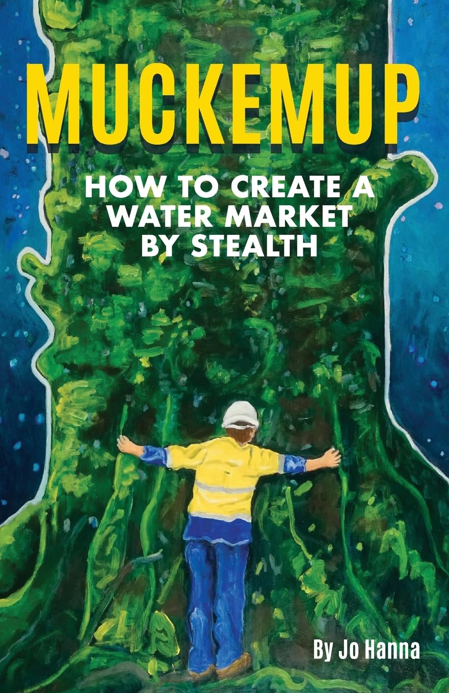 Muckemup: How to create a water market by stealth book