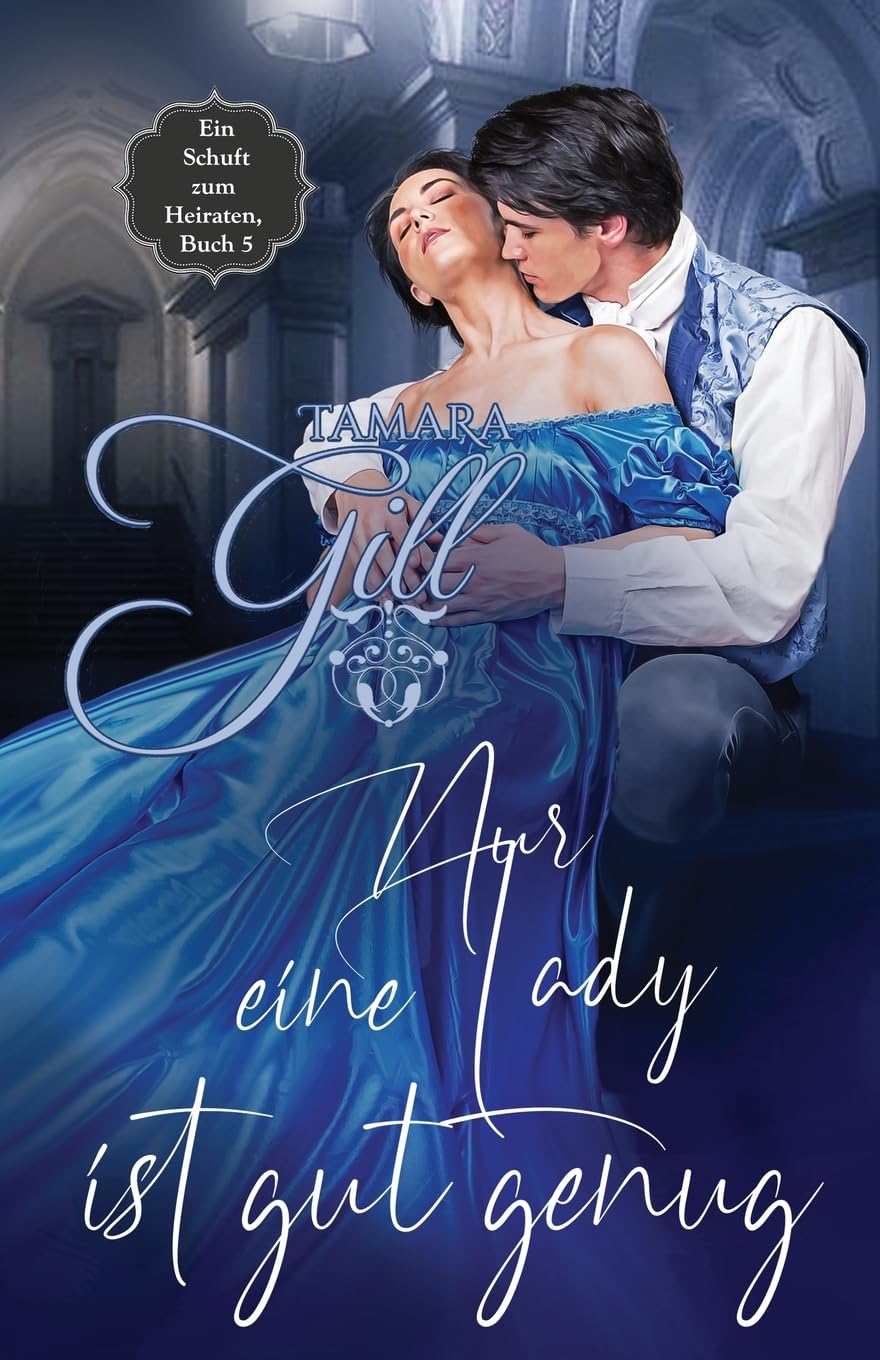 Nur eine Lady ist gut genug (Ein Schuft zum Heiraten, Band 5) Historical Fiction