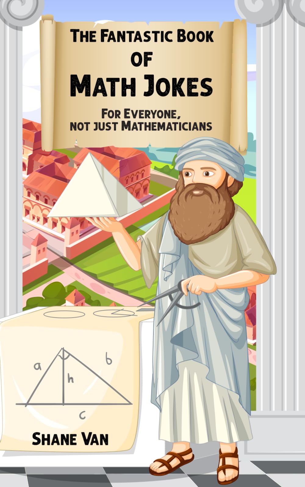 The Fantastic Book of Math Jokes: For Everyone, Not Just Mathematicians (The Fantastic Joke Books) Mathematics