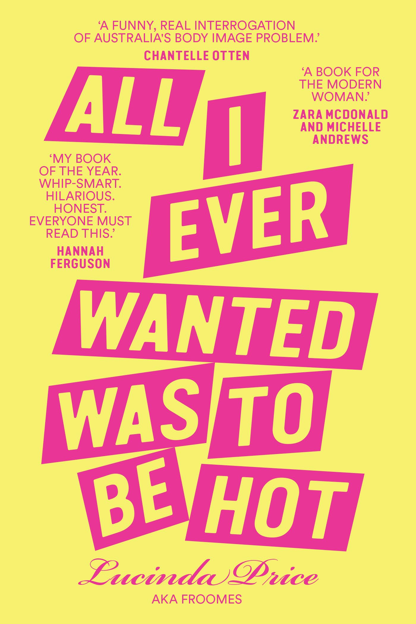 All I Ever Wanted Was to Be Hot: Self image, beauty ideals and desirability Books