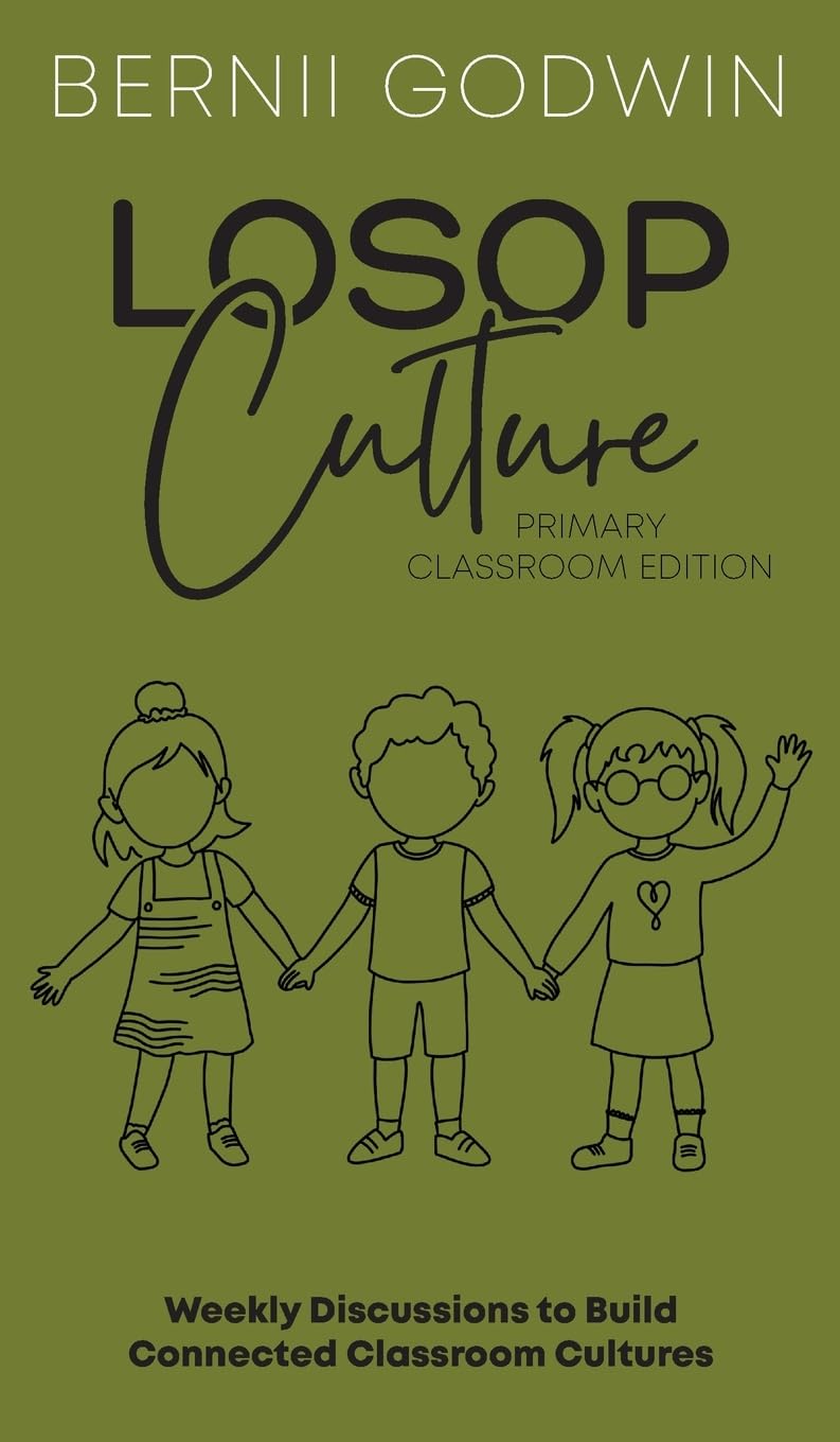 Loving our Students on Purpose (LoSoP) Culture Primary Classroom Edition Learning & Reference