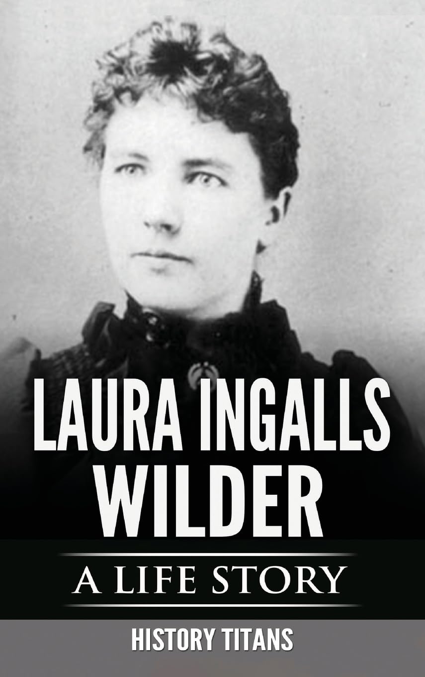 Laura Ingalls Wilder: A Life Story Books