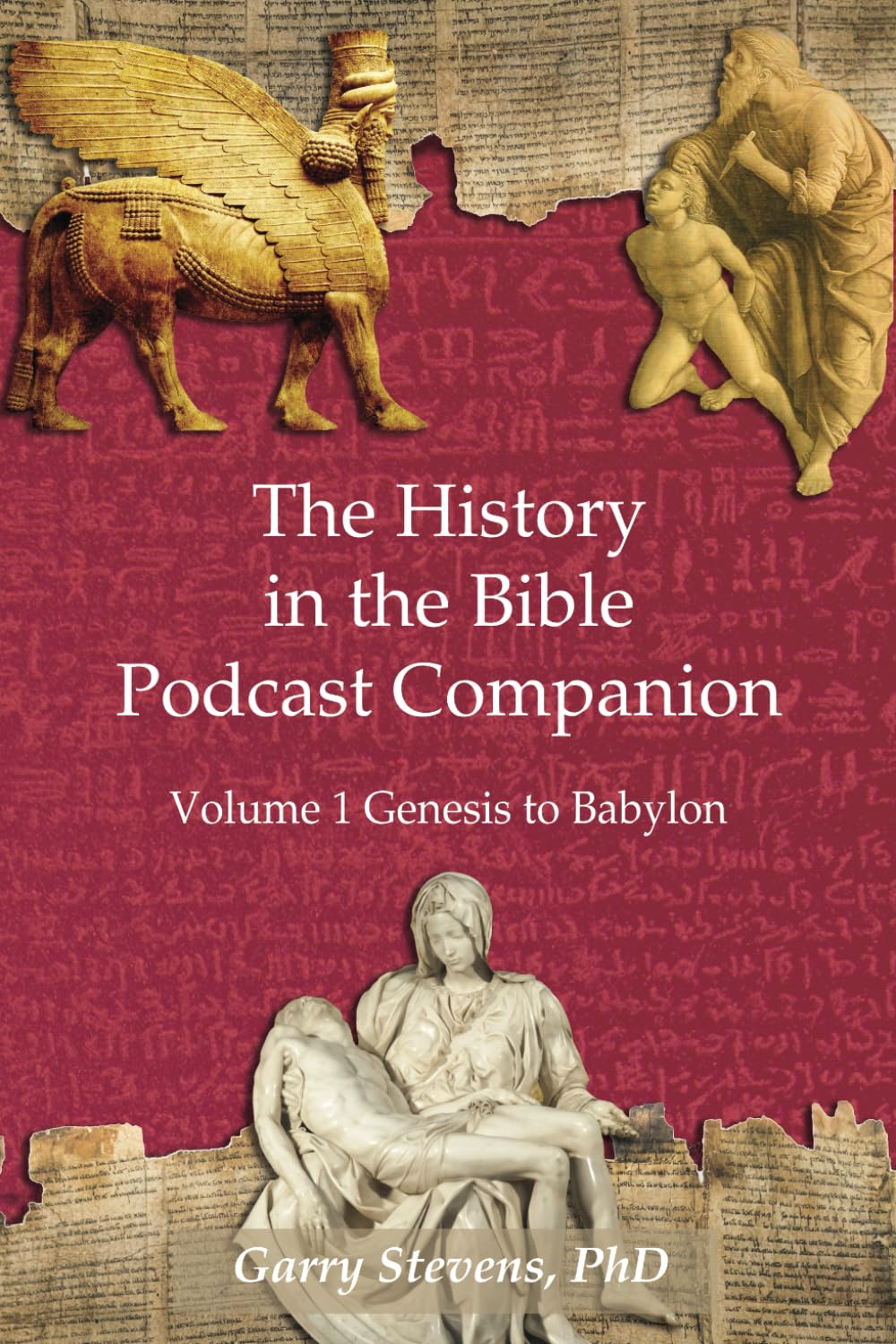 The History in the Bible Podcast Companion: Volume 1 Genesis to Babylon Religion & Esotericism