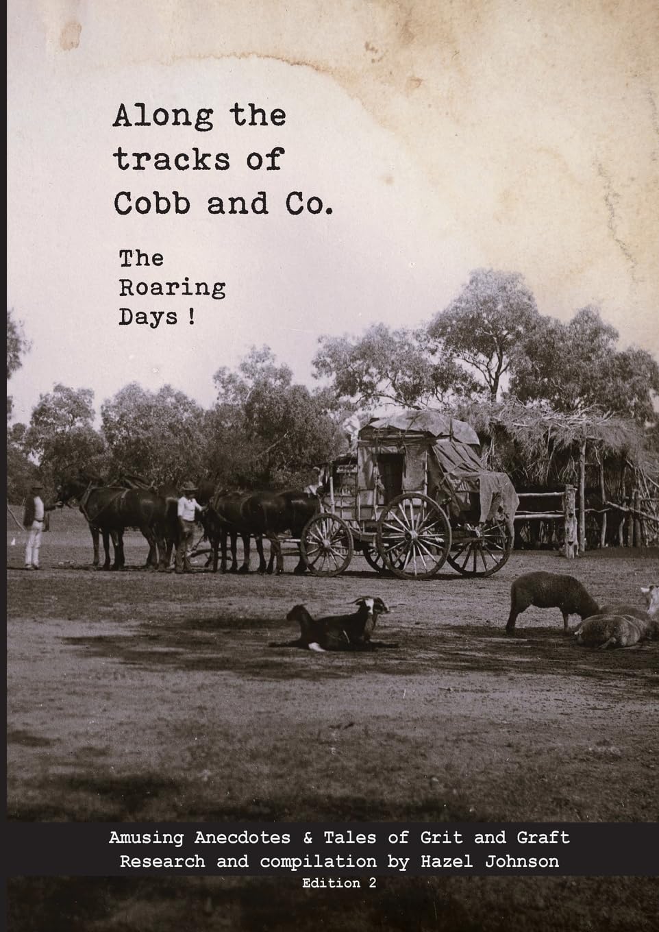 Along the tracks of Cobb and Co. - The Roaring Days ! Learning & Reference