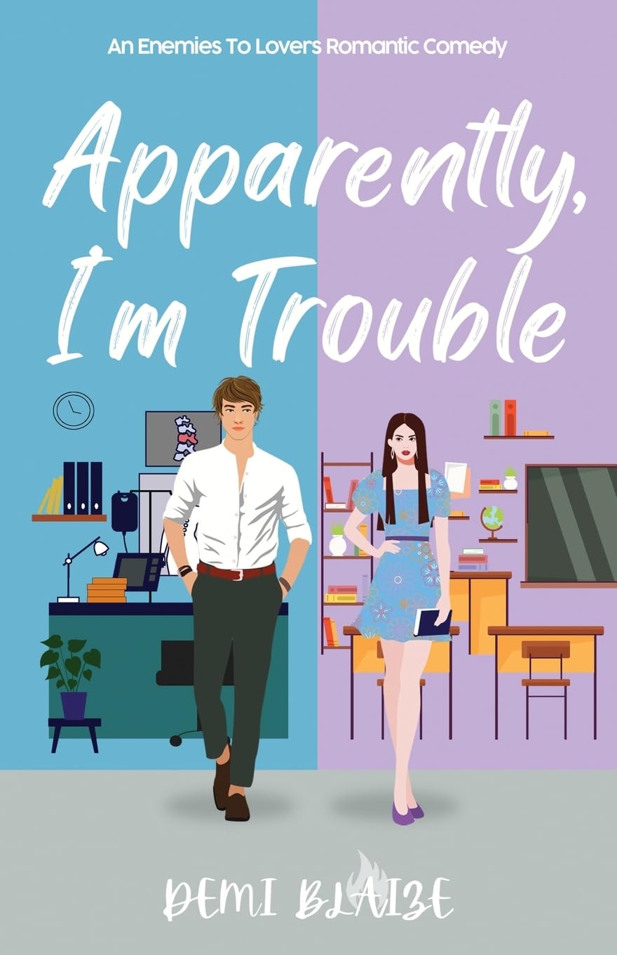 Apparently, I’m Trouble: A Spicy Enemies To Lovers Romance book