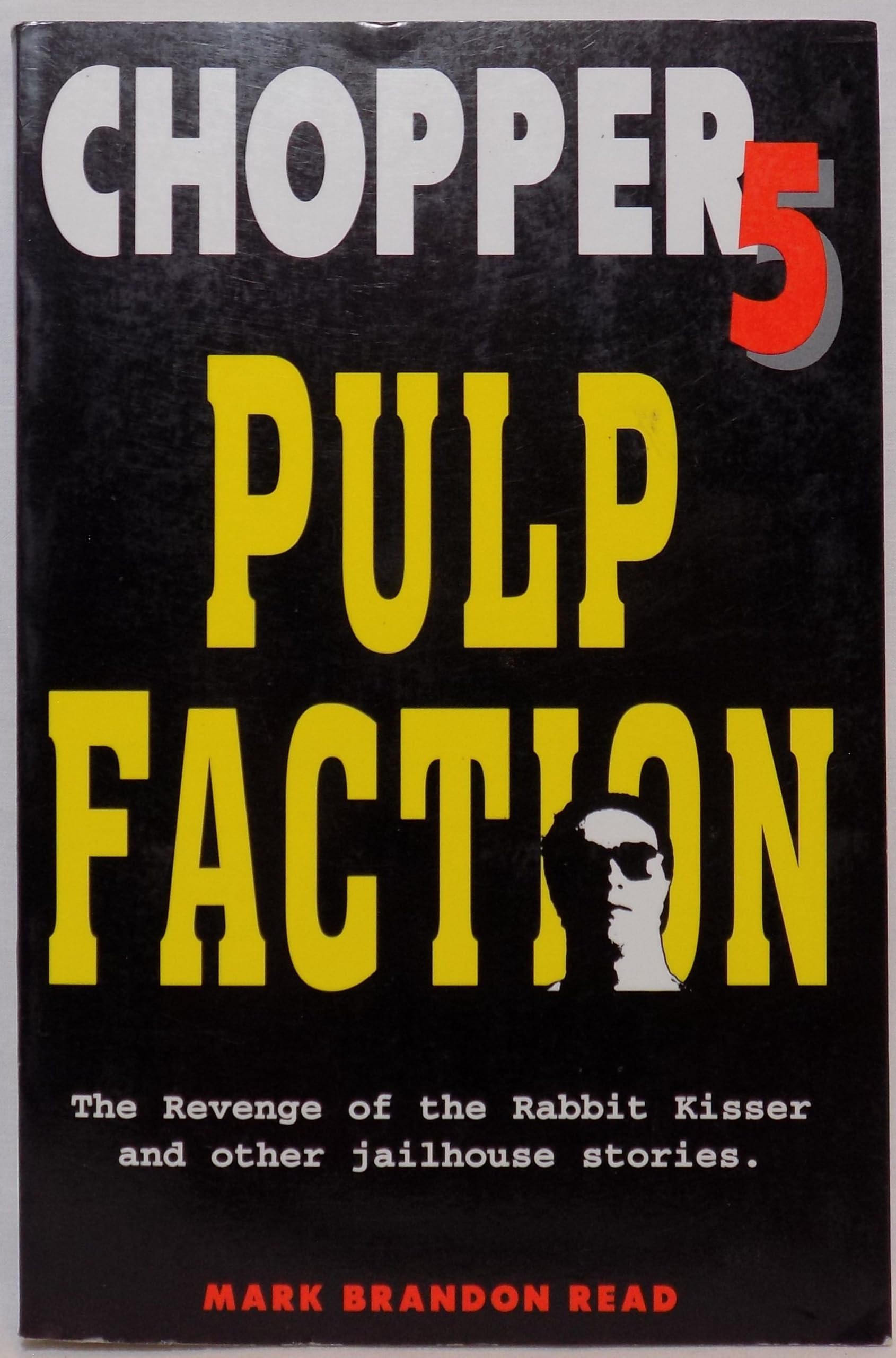 Chopper 5: Pulp faction : revenge of the rabbit kisser and other jailhouse stories Books