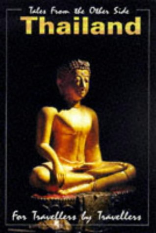 Thailand for Travellers by Travellers (For Travellers by Travellers Guidebook Series) Leisure, Home & Garden