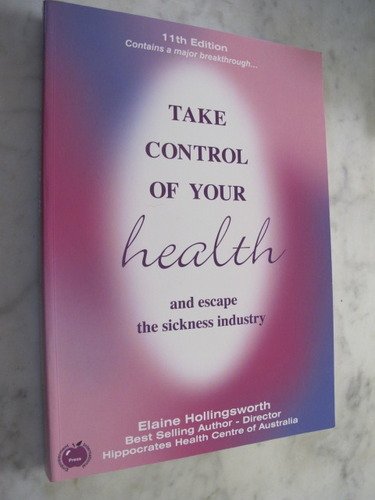 Take Control of Your Health and Escape the Sickness Industry Books