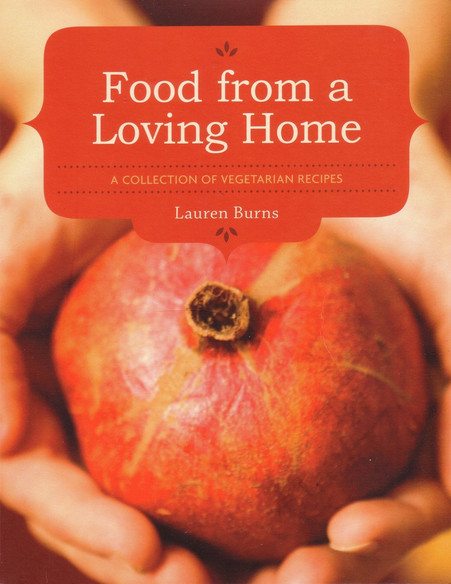 FOOD FROM A LOVING HOME: A Collection of Vegetarian Recipes book
