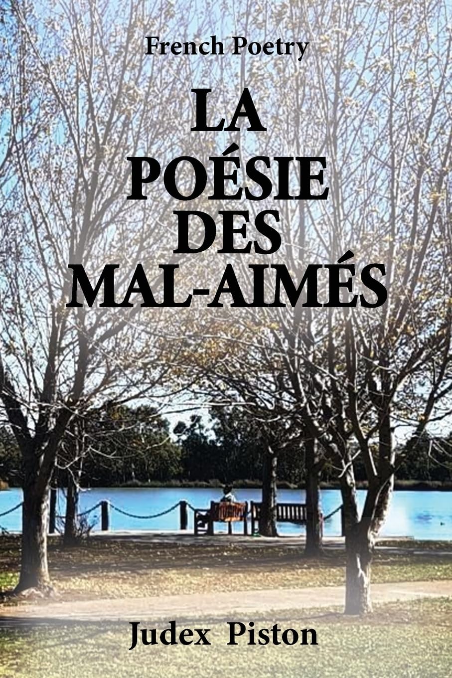 La Poésie Des Mal-aimés: French Poetry Poetry
