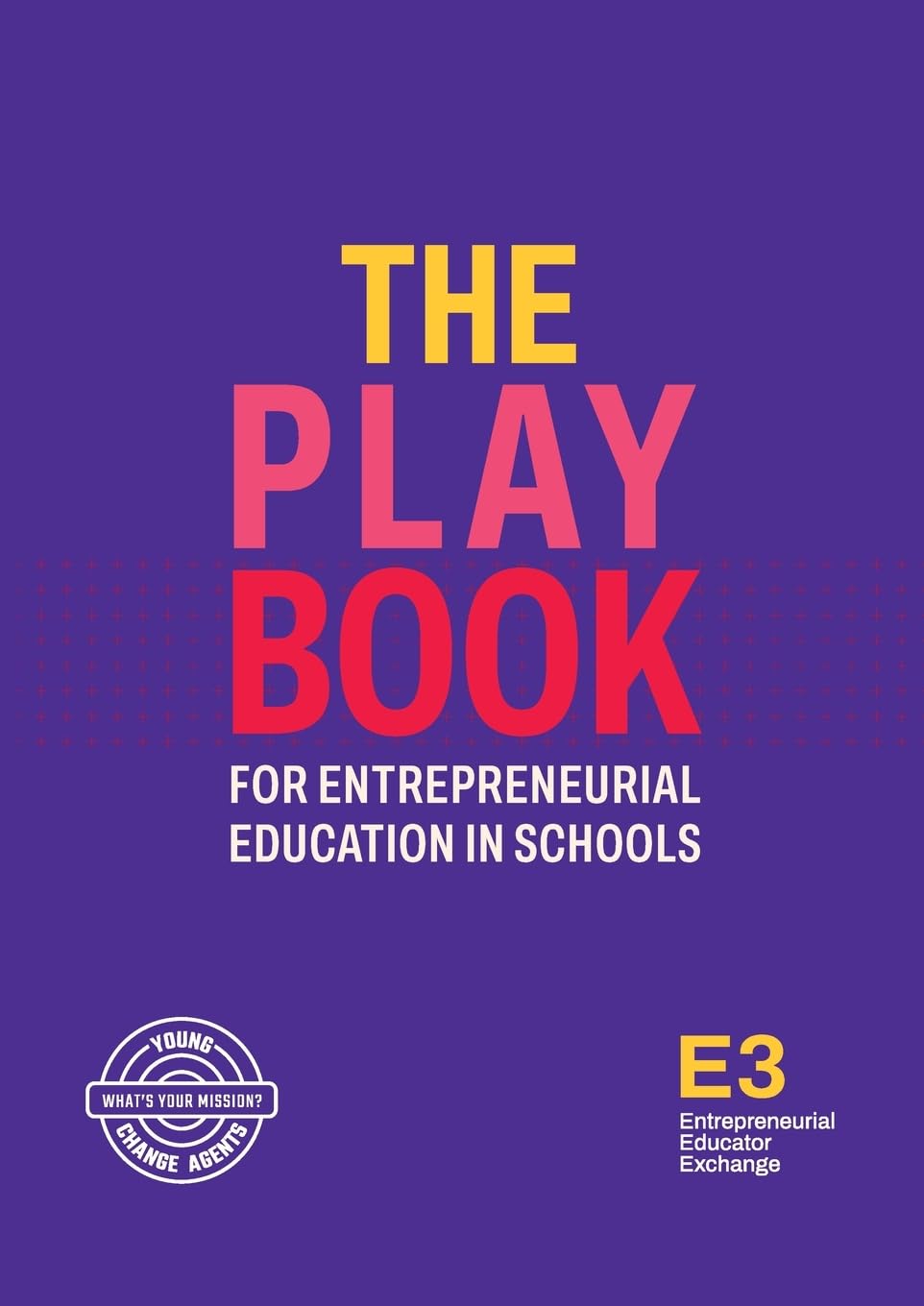 The Playbook for Entrepreneurial Education in Schools Business, Finance & Career